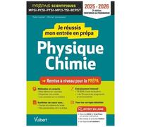 Je Réussis Mon Entrée En Prépa Physique-Chimie - Mpsi-Pcsi-Ptsi-Mp2i-Bcpst
