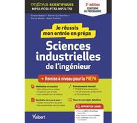 Je réussis mon entrée en prépa. Sciences industrielles de l'ingénieur 2e édition Remise à niveau pour la prépa MPSI-PCSI-PTSI-MP2I-TSI - Florent Le Bourhis - Vuibert - broché - Scolaire / Universitair
