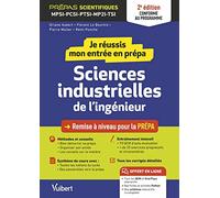 Je réussis mon entrée en prépa. Sciences industrielles de l'ingénieur 2e édition: Remise à niveau pour la prépa MPSI-PCSI-PTSI-MP2I-TSI