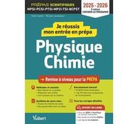 Je réussis mon entrée en prépa scientifique. Physique-Chimie 2025-2026: Remise à niveau pour la prépa MPSI-PCSI-PTSI-MP2I-TSI-BCPST