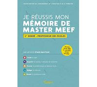 Je réussis mon mémoire de Master MEEF: Mention 1er degré : professeur des écoles