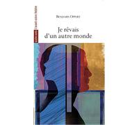 Je rêvais d’un autre monde - Benjamin Oppert - L'avant-Scene Theatre - broché - Théâtre