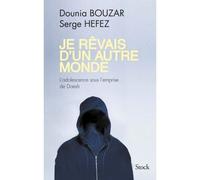 Dounia Bouzar, Serge Hefez – Je rêvais d'un autre monde – Stock