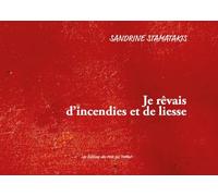 Je rêvais d'incendies et de liesse