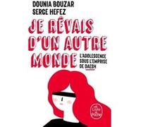 Je rêvais d'un autre monde Dounia Bouzar (Auteur), Serge Hefez (Auteur)