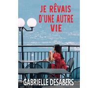 Je Rêvais D'une Autre Vie