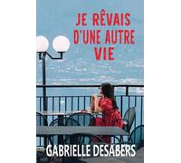 Je rêvais d'une autre vie