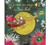 Je rêve au pays du Père Noël – Livre sonore avec 6 puces – Bébé dès 6 mois – Grund