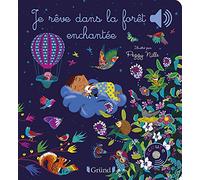 Je rêve dans la forêt enchantée - Livre sonore et d'éveil avec 6 puces sonores - Bébé dès 6 mois