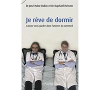 Je Rêve De Dormir - Laissez-Vous Guider Dans L'univers Du Sommeil