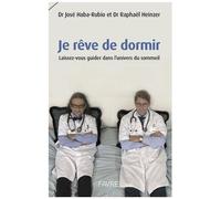 Je Rêve De Dormir - Laissez-Vous Guider Dans L'univers Du Sommeil