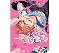 Je rêve d'être ton esclave Sabamiso (Auteur), Sabamiso (Illustration), Sabamiso (Scénario)