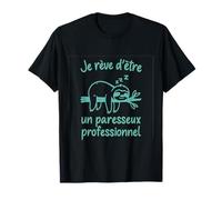 Je reve d'etre un paresseux professionnel - Decontracte T-Shirt