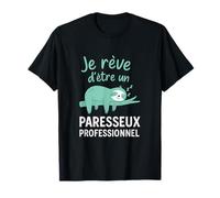 Je rêve d'etre un paresseux professionnel Paresseux Gear T-Shirt