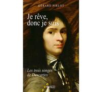 Je rêve, donc je suis Les trois rêves de Descartes - Gérard Pirlot - Imago - broché - Essai