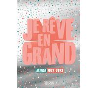 Je rêve en grand. Agenda 2022-2023 - Anne Kalicky - Fleurus - broché - Agenda