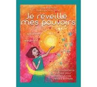 Je réveille mes pouvoirs Lucie Yonnet (Auteur), Lise Bartoli (Auteur)