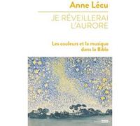 Je réveillerai l'aurore Anne Lécu (Auteur)