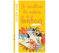 Je Réveillerai Les Couleurs Du Bonheur