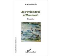 Je reviendrai à Montréal Alix Dhelvallée (Auteur)
