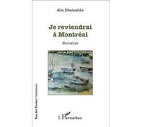 Je reviendrai à Montréal Alix Dhelvallée (Auteur)