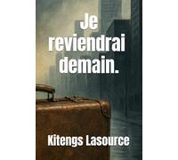 Je reviendrai demain
