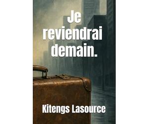 Je reviendrai demain