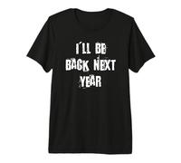 Je reviendrai l'année Prochaine T-Shirt Haut de Gamme