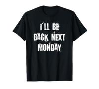 Je reviendrai Lundi Prochain T-Shirt
