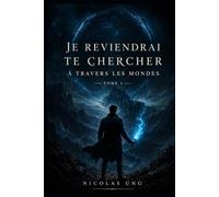 Je reviendrai te chercher à travers les mondes - Tome 1 (version remastérisée)