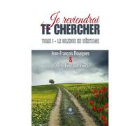 Je reviendrai te chercher - Tome I : Le silence en héritage