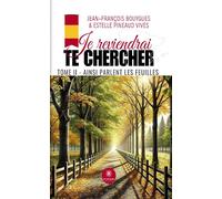 Je reviendrai te chercher Tome II : Ainsi parlent les feuilles - Estelle Pineaud-Vives - Le Lys Bleu - broché - Roman