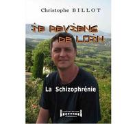 Je reviens de loin, la schizophrénie - Christophe Billot - Sudarenes - broché - Roman