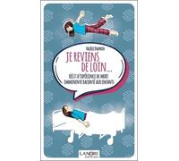 Je reviens de loin… Récit d'expérience de mort imminente raconté aux enfants