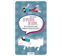 Je reviens de loin… Récit d'expérience de mort imminente raconté aux enfants