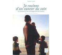 Je Reviens D'un Cancer Du Sein - Et Comment Je Me Suis Rapproché Des Femmes