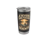 Je Reviens Sans Poisson Mais Avec Ma Sérénité Gobelet isotherme en acier inoxydable double paroi