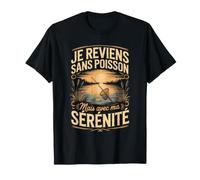 Je Reviens sans Poisson mais avec Ma Sérénité T-Shirt