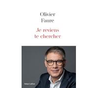 Olivier Faure – Je reviens te chercher – Essai – Broché