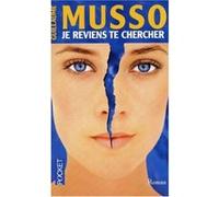 Je Reviens Te Chercher Musso, Guillaume (Auteur)