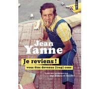 Je reviens ! Vous êtes devenus trop cons Fabrice Gardel (Auteur), Jean Yanne (Auteur)
