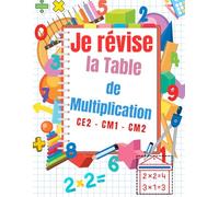 Je Révise la Table de Multiplication : CE2 - CM1 - CM2: + de 100 Jours d'exercices pour s'améliorer en Calcul Mental / 44 Opérations à effectuer ... des tables de multiplication pour les élèves