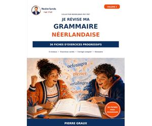 Je révise ma grammaire néerlandaise: 36 fiches d’exercices progressifs