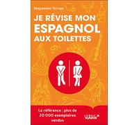 Je révise mon espagnol aux toilettes: Des progrès fulgurants… en moins de 3 min par leçon !