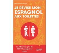 Je révise mon espagnol aux toilettes Des progrès fulgurants… en moins de 3 min par leçon ! - Vespasiano Torrojo - Leduc Humour Tut-Tut - broché - Méthode de langue