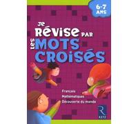 Je révise par les mots croisés : 6-7 Ans