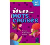 Je révise par les mots croisés 6/7 ans - Brigitte Saussard - Retz Eds - broché - Scolaire / Universitaire