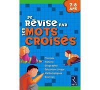 Je révise par les mots croisés 7/8 ans - Françoise Bellanger - Retz Eds - broché - Scolaire / Universitaire