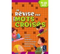 Je révise par les mots croisés 9/10 ans - Françoise Bellanger - Retz Eds - broché - Scolaire / Universitaire