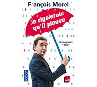 Je rigolerais qu'il pleuve